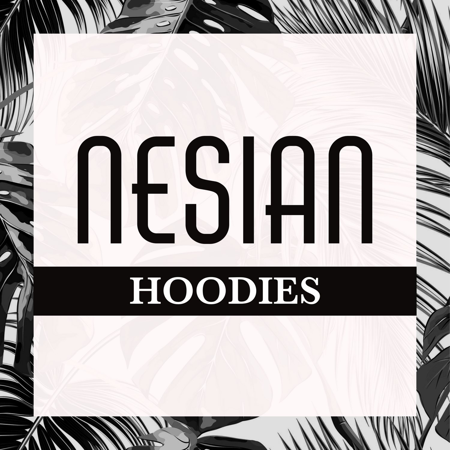 NESIAN HOODIES