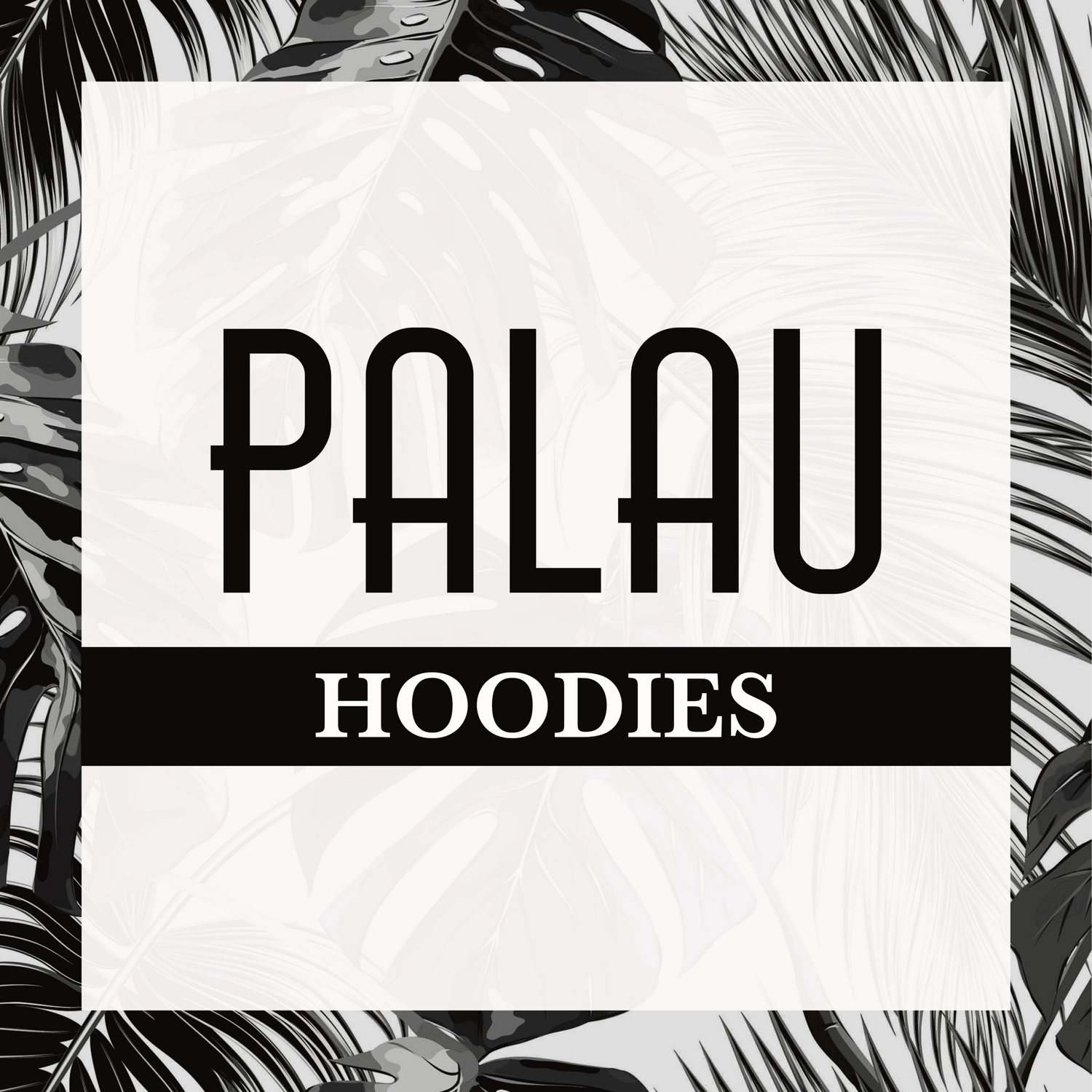 PALAU HOODIES