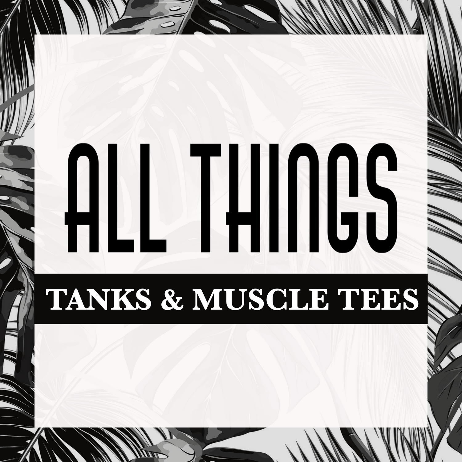 Tank Tops & Muscle Tees