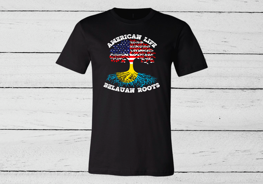 AMERICAN LIFE BELAUAN ROOTS ADULT SHIRT | VERSION I