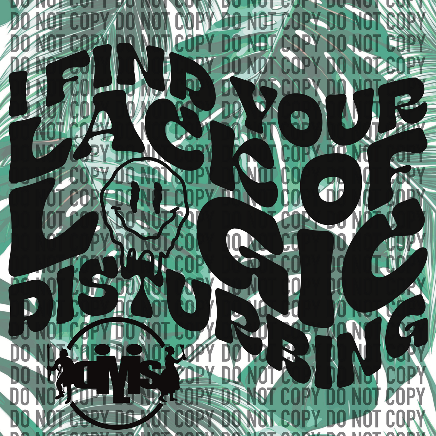 I find your lack of logic disturbing | Digital File